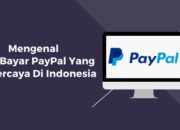 Mengenal Jasa Bayar PayPal yang Terpercaya di Indonesia