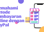 Memahami Metode Pembayaran Online dengan PayPal: Berbagai Contoh dan Keuntungannya